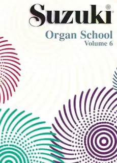 Suzuki Organ School Volume 6-  BK